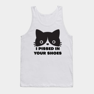 I Pissed in your Shoes Cat Tank Top